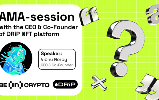 DRiP X AMA Session With BeInCrypto